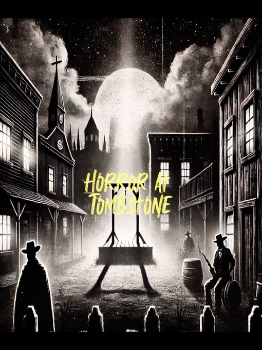 Title details for Horror at Tombstone by Ashlan Chidester - Wait list